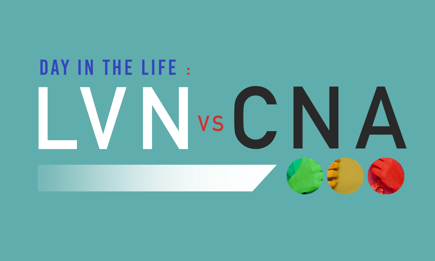 a day in the life lvn vs cna where can a cna work