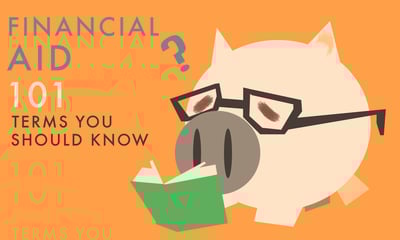 Financial Aid 101: Terms You Should Know